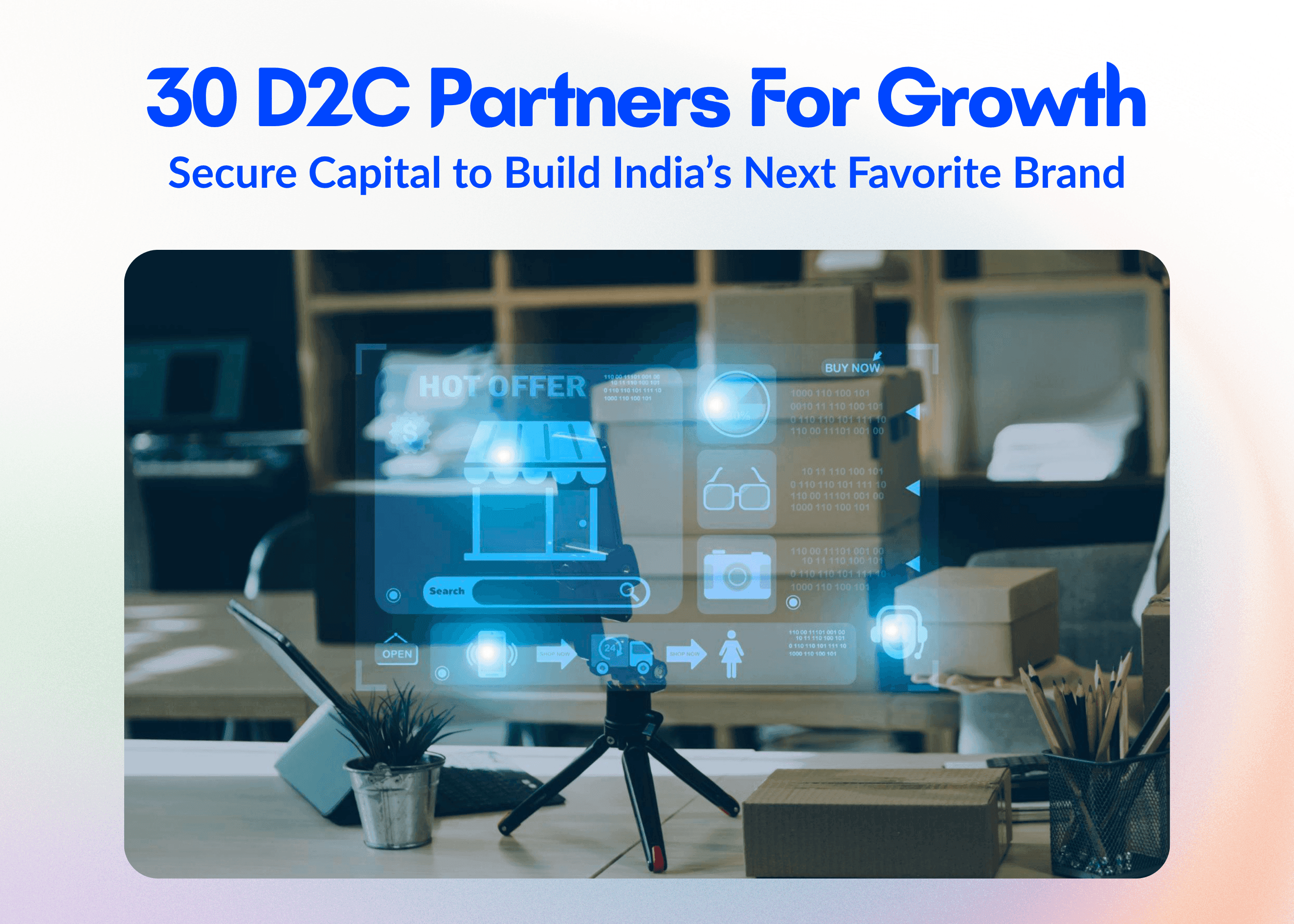 30 Investors investing in D2C Startups