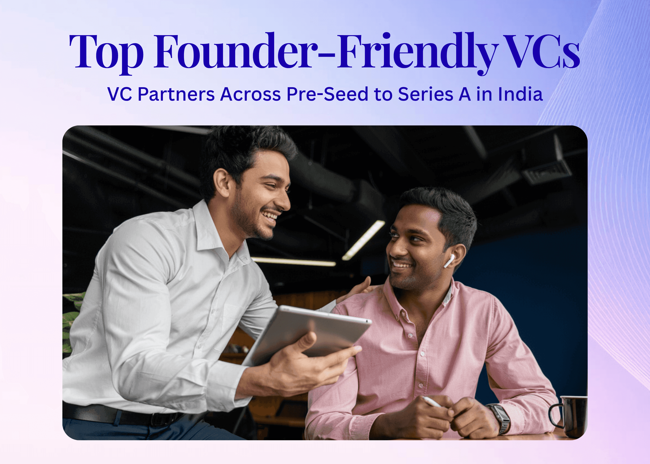 Top Founder-Friendly VCs in India [2026]