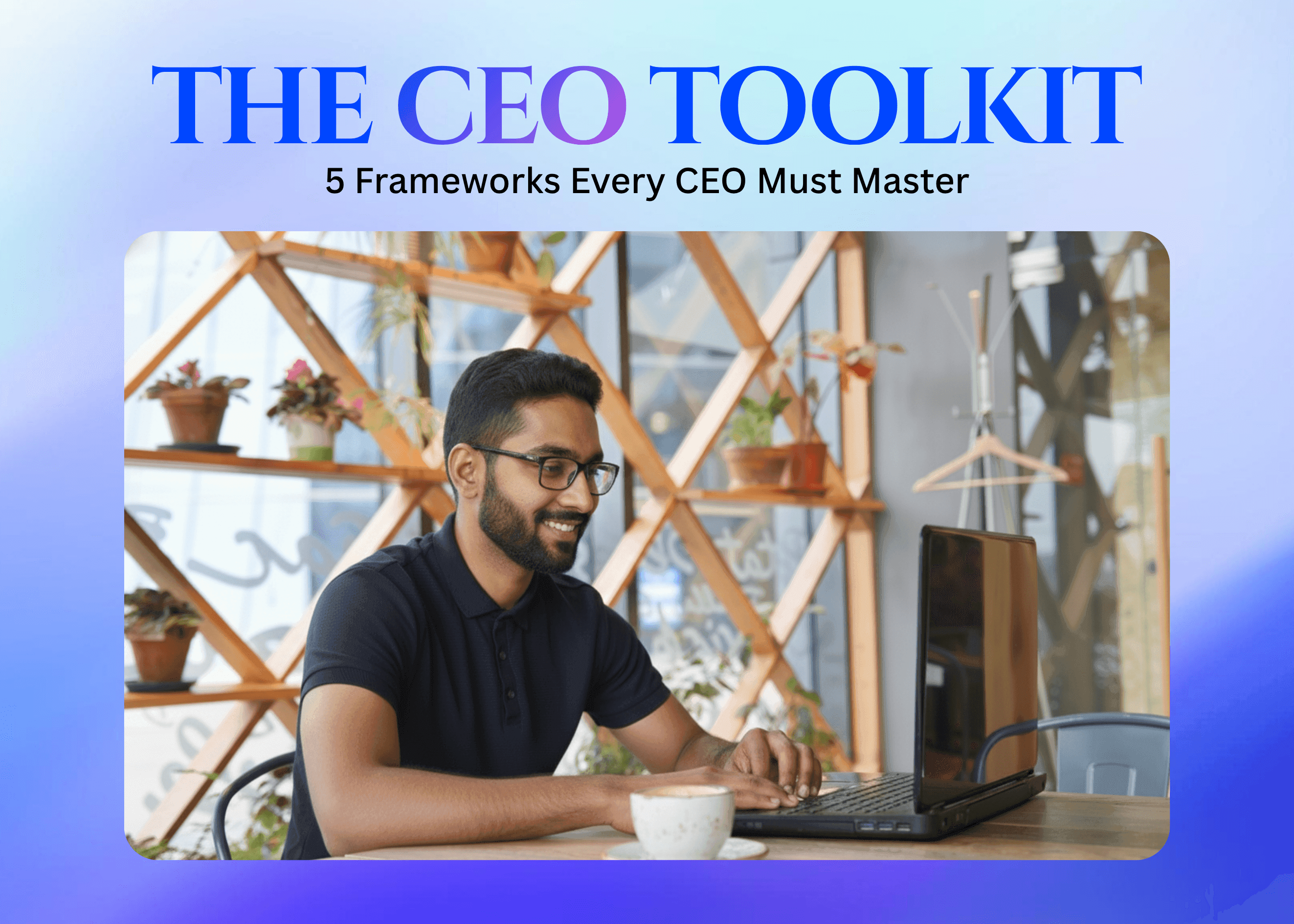 Every Indian CEO Must Have This Toolkit Before Raising Their First Round.