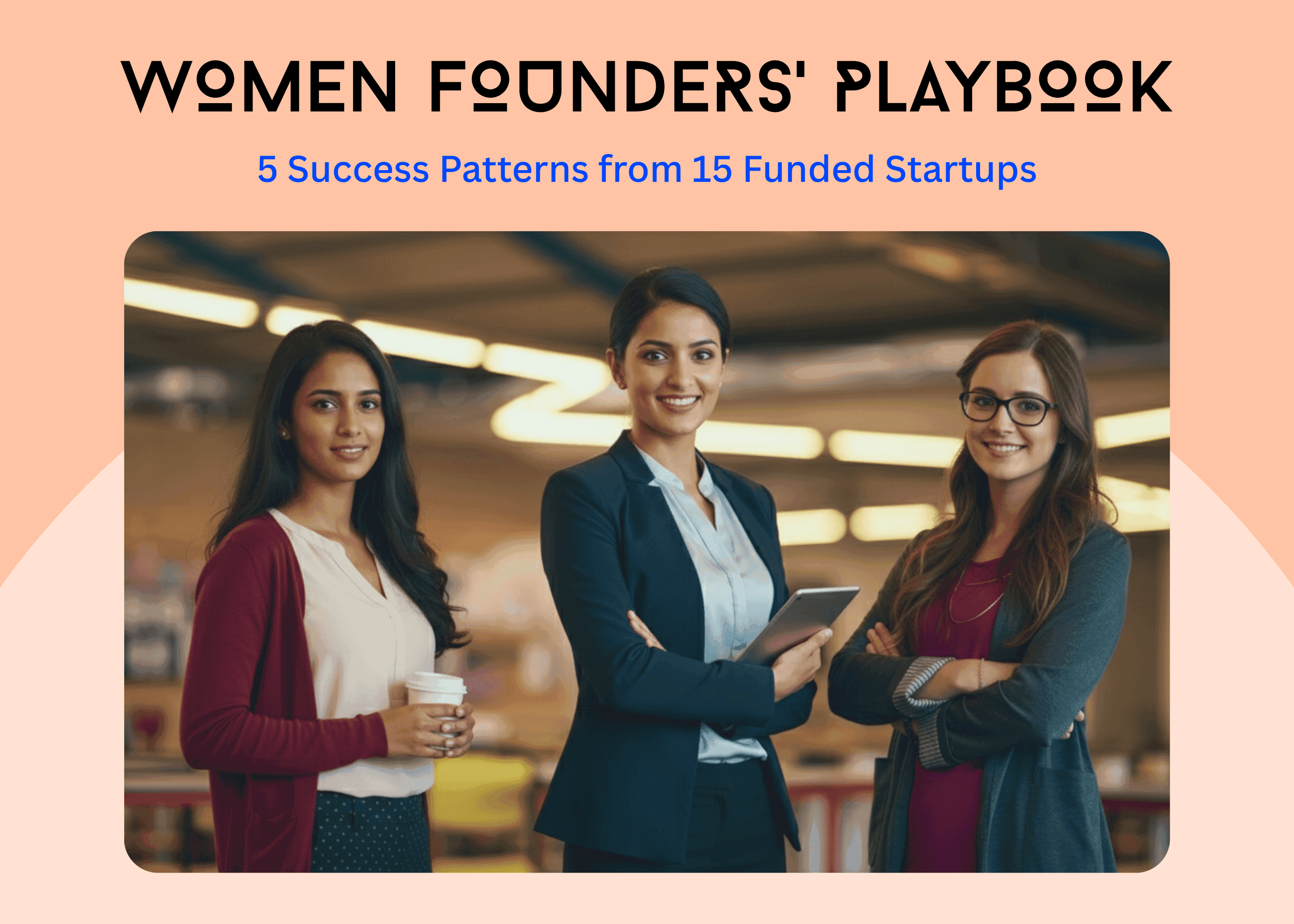 How to Get Funded in 2026: Lessons from 15 Women-Led Startups