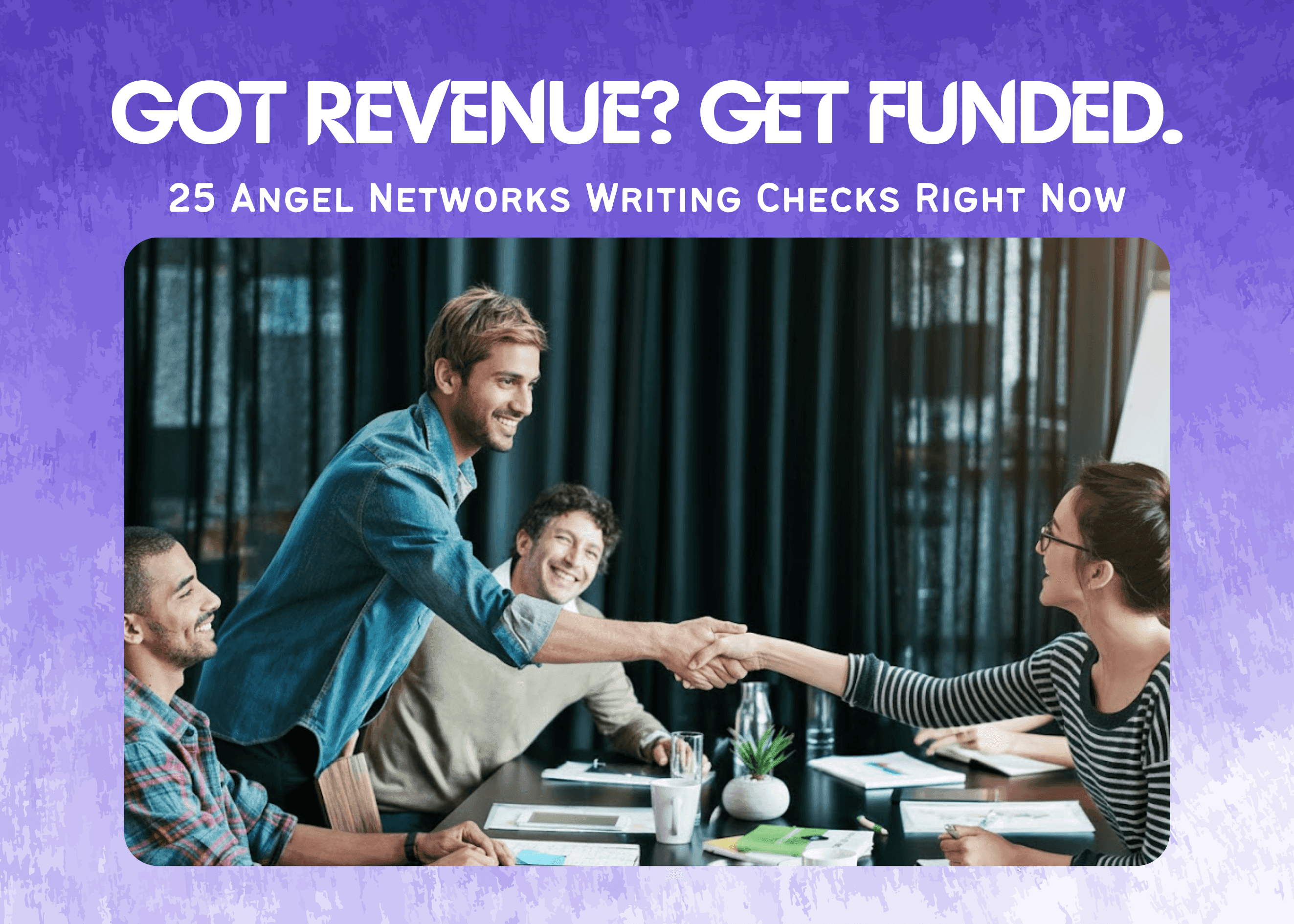 Connect with Top Angel Networks Ready to Invest in your Startup